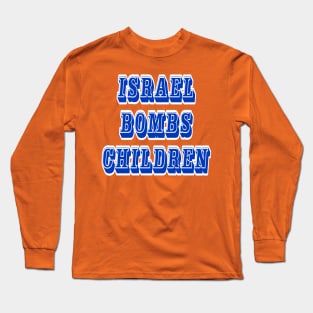 Israel Bombs Children - Israel Bombs Babies - Double-sided Long Sleeve T-Shirt